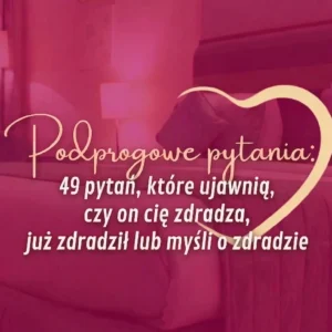 Podprogowe pytania: 49 pytań, które ujawnią, czy on cię zdradza, już zdradził lub myśli o zdradzie