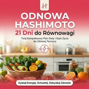 Odnowa Hashimoto: 21 Dni do Równowagi